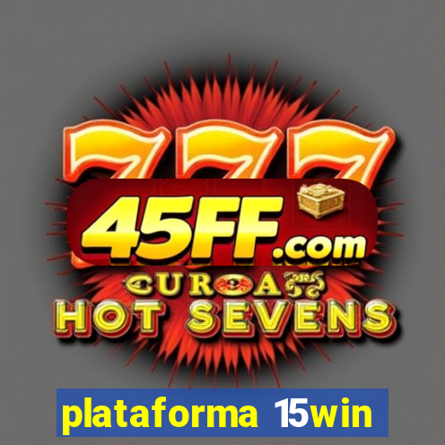 plataforma 15win